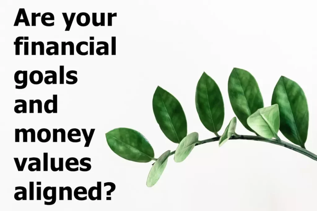 Quote: Are your financial goals and money values aligned?