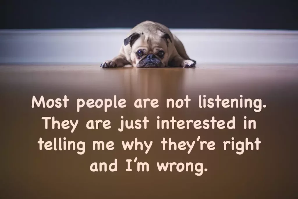 Meme: sad looking dog - most people are not listening