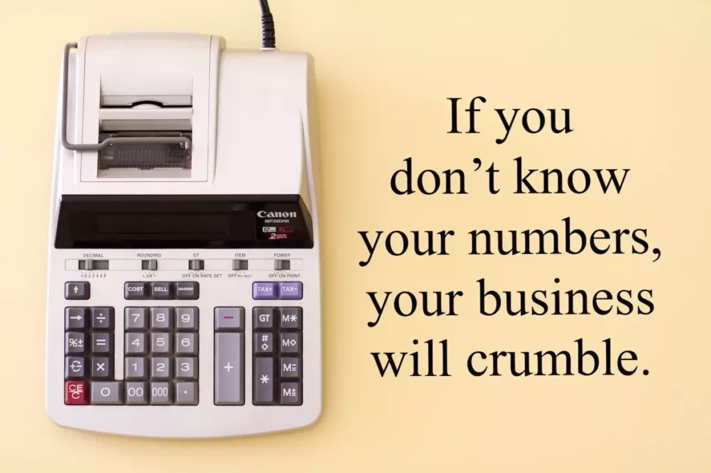 Image of an accountant's calculator with quote: if you don't know your numbers, your business will crumble.