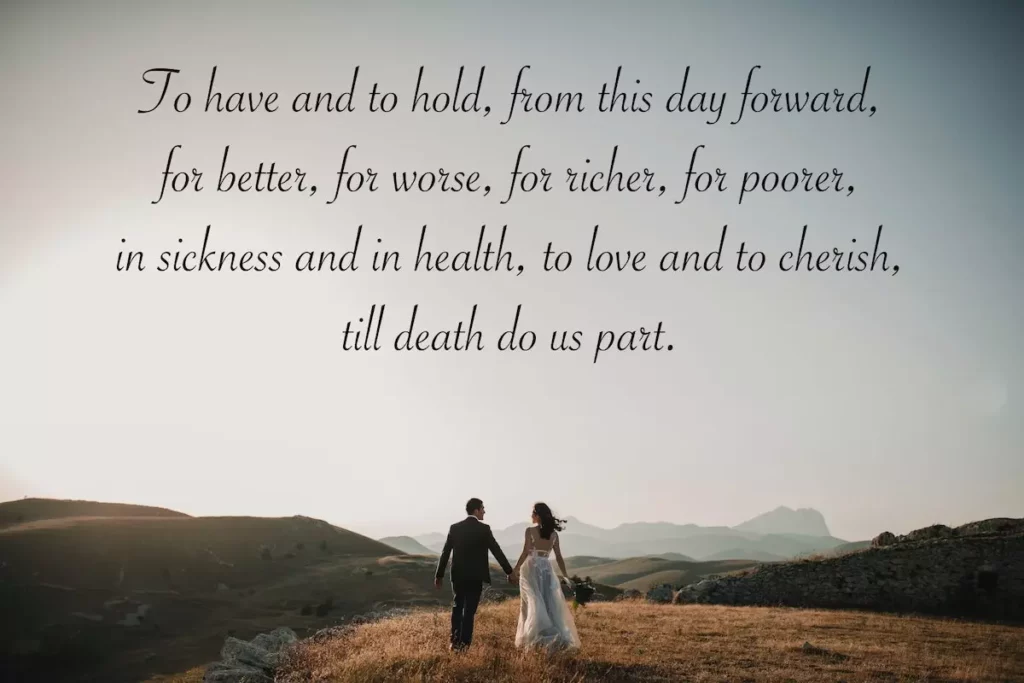 Image of bride and groom walking hand in hand into the horizon with the text overlay: To have and to hold, from this day forward, for better, for worse, for richer, for poorer, in sickness and in health, to love and to cherish, till death do us part.