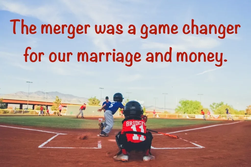 Image of kids playing baseball with quote: the merger was a game changer for our marriage and money.