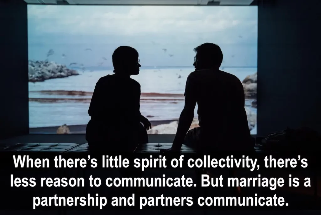 Image of the silhouette of a couple having a conversion with the quote: when there's a little spirit of collectivity, there's less reason to communicate. Bur marriage is a partnership and partners communicate.
