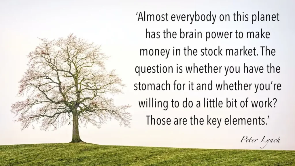 Background image of a blossom tree with quote: Almost everybody on this planet has the brain power to make money in the stock market. The question is whether you have the stomach for it and whether you're willing to do a little bit of work? Those are the key elements. - by Peter Lynch