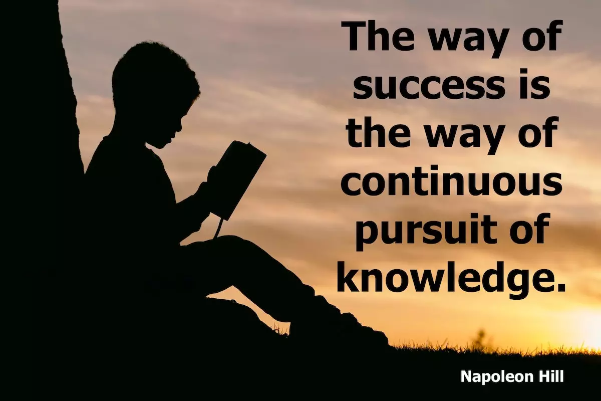 Napoleon Hill quote: The way of success is the way of continuous pursuit of knowledge.