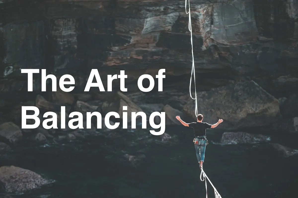 Image of man balancing on a rope with the text overlay: The art of balancing.