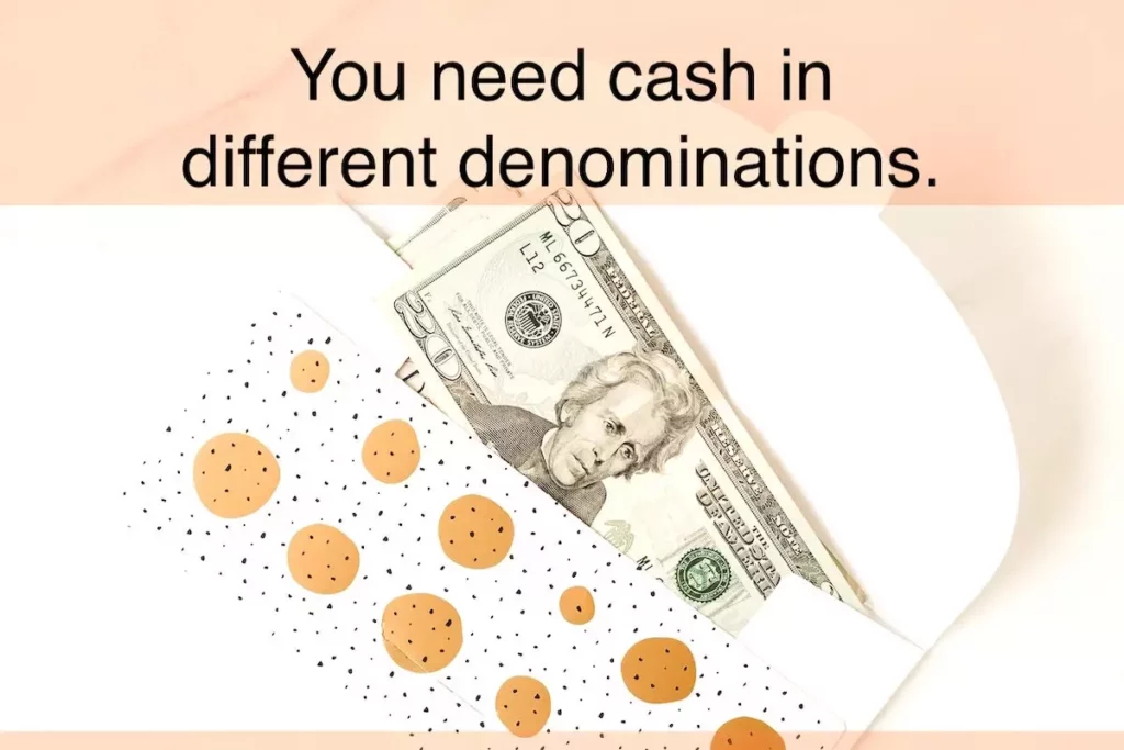 Image of an envelope filled with cash, with the text overlay: You need cash in different denominations.