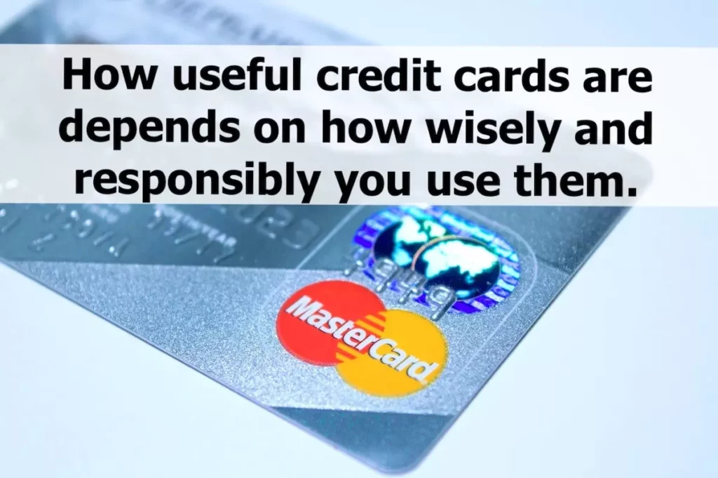 Image of Mastercard credit card with the text overlay: How useful credit cards are depends on how wisely and responsibly you use them.