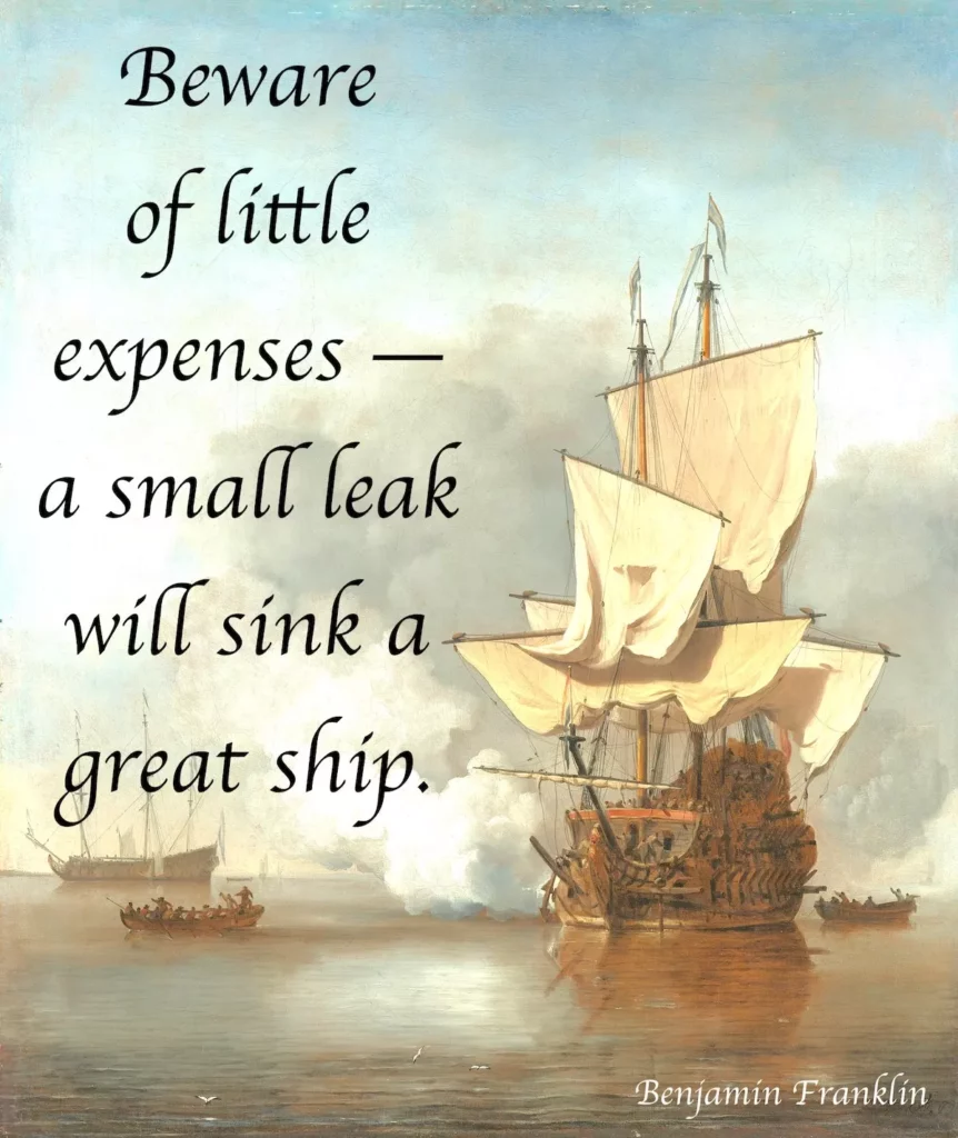 Painting of 18th century ships with Benjamin Franklin quote: Beware of little expenses - a small leak will sink a great ship.
