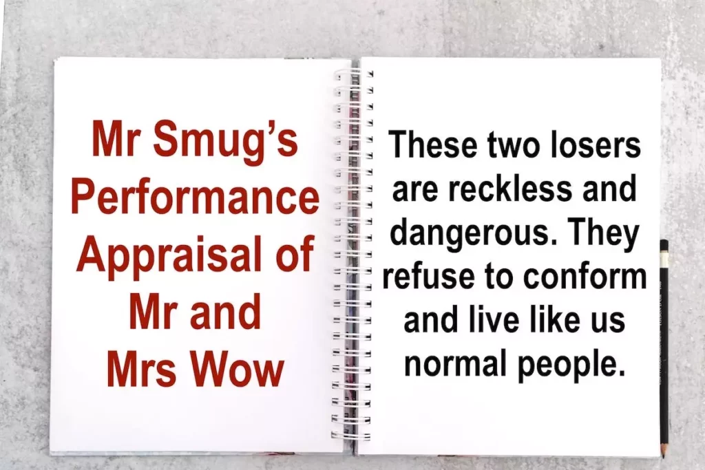 Image of an opened notebook with the following written on it: Mr Smug's performance appraisal of Mr and Mrs Wow - These two losers are reckless and dangerous. They refuse to conform and live like us normal people.