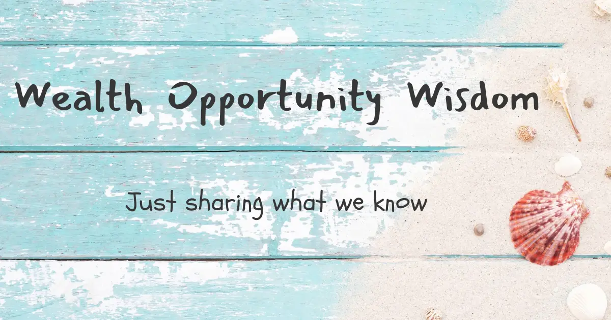 WowPursuits about us header: Wealth Opportunity Wisdom - Just sharing what we know