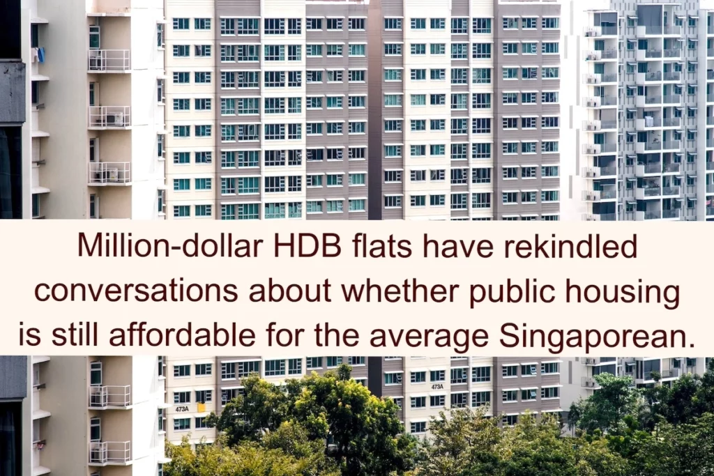 Quote: Million-dollar HDB flats have rekindled conversations about whether public housing is still affordable for the average Singaporean.